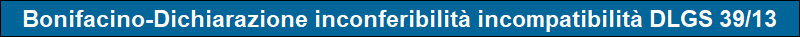 Bonifacino-Dichiarazione inconferibilit� incompatibilit� DLGS 39/13