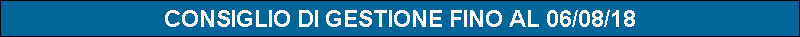 CONSIGLIO DI GESTIONE FINO AL 06/08/18