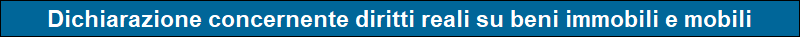 Dichiarazione concernente diritti reali su beni immobili e mobili