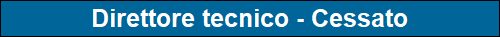 Direttore tecnico - Cessato
