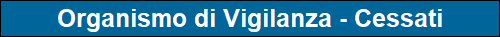 Organismo di Vigilanza - Cessati