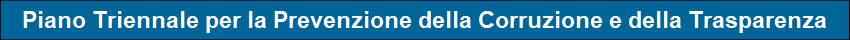 Piano Triennale per la Prevenzione della Corruzione e della Trasparenza