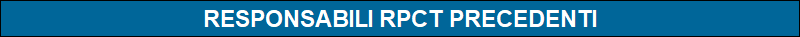 RESPONSABILI RPCT PRECEDENTI