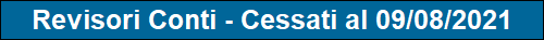 Revisori Conti - Cessati al 09/08/2021