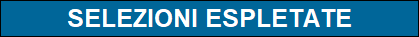 SELEZIONI ESPLETATE