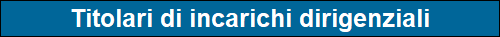 Titolari di incarichi dirigenziali